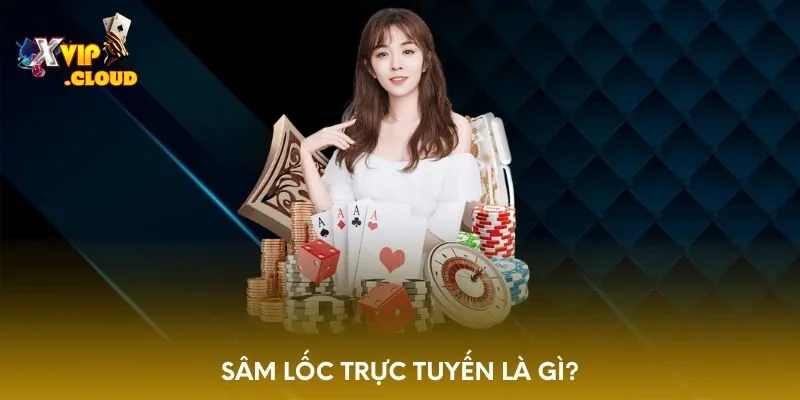 sam-loc-truc-tuyen-la-gi